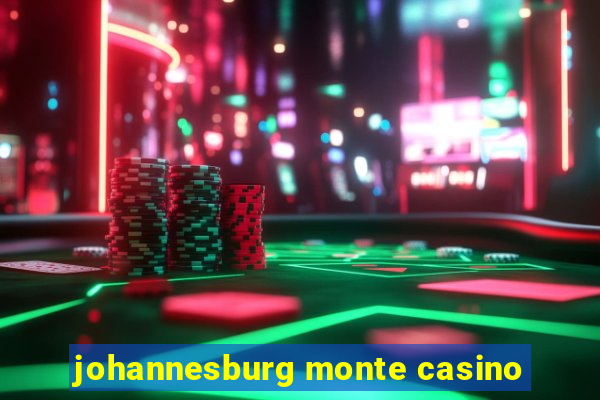 johannesburg monte casino